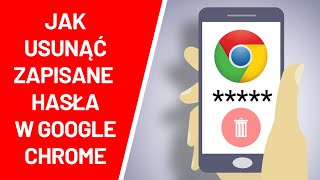 Jak usunąć zapisane hasła w Google Chrome [upl. by Floridia]