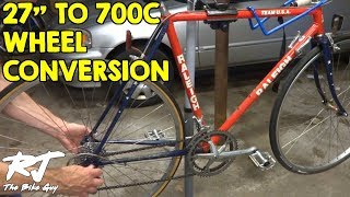 How To Do 27 Inch To 700c Wheel Conversion  Vintage Bike Update [upl. by Obau]