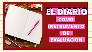 EL DIARIO COMO INSTRUMENTO DE EVALUACION [upl. by Aikemot78]