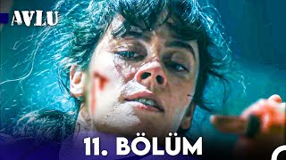 Avlu 11 Bölüm [upl. by Tarrsus]