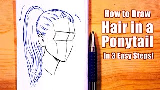 How to Draw a Ponytail Hairstyle in 3 Easy Steps [upl. by Sergu]