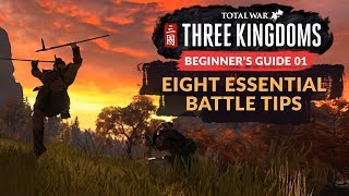 TOTAL WAR THREE KINGDOMS  BEGINNERS GUIDE 01  Eight Essential Battle Tips [upl. by Lenoyl304]