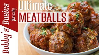 How To Make The Best Italian Meatballs  Bobbys Kitchen Basics [upl. by Meredith]