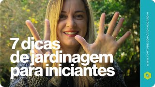 7 dicas de jardinagem para iniciantes [upl. by Waite629]