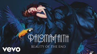 Paloma Faith  Beauty of the End Official Audio [upl. by Narok]