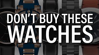 7 Watches You Should NEVER Buy [upl. by Gannes]