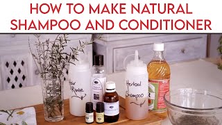 How to Make Natural Herbal Shampoo and Conditioner [upl. by Rema]