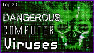 Top 30  Dangerous Computer Viruses [upl. by Caruso468]