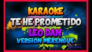 Karaoke Te he prometido Leo Dan V Merengue [upl. by Rosane]