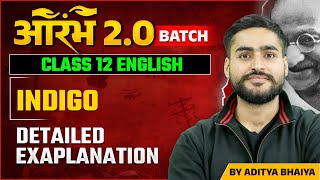 Indigo Class 12 English  Full Chapter  By Aditya Bhaiya [upl. by Lemmor]