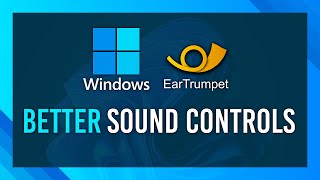 BEST Windows Audio Upgrade EarTrumpet  Full Crash Course [upl. by Htrag]