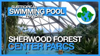 Subtropical Swimming Paradise Pool at Center Parcs Sherwood Forest [upl. by Aihseym233]