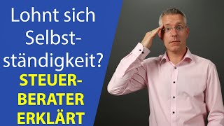 Lohnt sich eine Selbstständigkeit Beispielrechnung von Steuerberater ganz einfach erklärt [upl. by Bengt162]