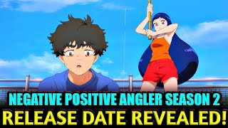 NEGATIVE POSITIVE ANGLER SEASON 2 RELEASE DATE LATEST UPDATES amp SPECULATIONS [upl. by Ardnoet979]