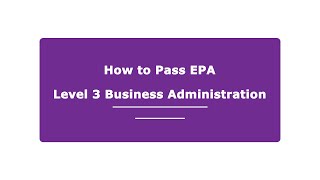 How to Pass EPA  Level 3 Business Administration [upl. by Laroc]