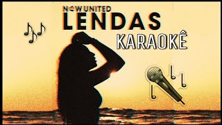 Now United  Lendas  KARAOKÊ  LyricsLetra Legends Português [upl. by Kym]