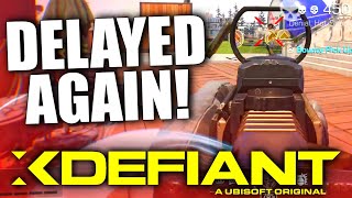 XDefiant DELAYED Again WHAT IS HAPPENING [upl. by Nairda326]