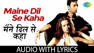 Maine Dil Se Kaha with lyrics  मैंने दिल से कहा के बोल  KK  Rog  M M Kreem [upl. by Ahsiekar]