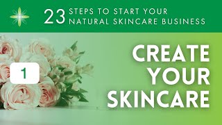 Start Your Own Natural amp Organic Skincare Business  Step 1 Create Your Skincare [upl. by Mallin]