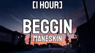 Måneskin  Beggin 1 HOUR  Im beggin beggin you [upl. by Acherman]