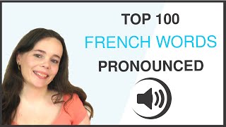 PRONOUNCE THE 100 MOST COMMON FRENCH WORDS [upl. by Byrdie]