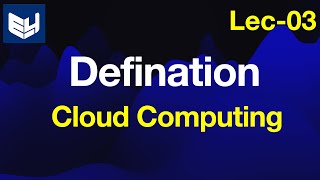 Cloud Computing  Definition  CC  Lec03  Bhanu Priya [upl. by Cam]