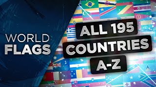 Flags of All 195 Countries of the World AZ [upl. by Rehpotsirhc]