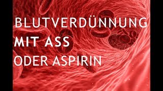 Blutverdünnung mit ASS oder Aspirin [upl. by Alfonse]