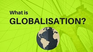 What is Globalisation [upl. by Laeria]