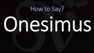 How to Pronounce Onesimus CORRECTLY [upl. by Salokcin342]