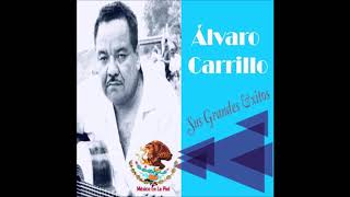 Álvaro Carrillo Sus Mejores Éxitos [upl. by Trip570]