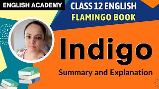 Indigo Class 12 English Academy Flamingo Book Chapter 5 Explanation and Summary NCERT Book [upl. by Ahcatan]