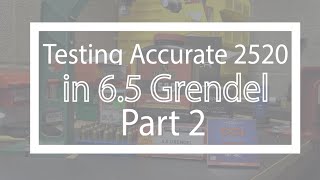 Testing Accurate 2520 in 65 Grendel Part 2 [upl. by Amos235]