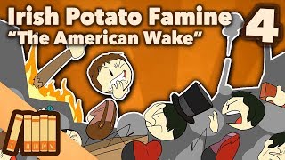 Irish Potato Famine  The American Wake  Part 4  Extra History [upl. by Edya]