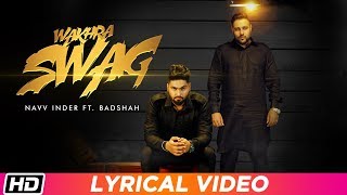 Wakhra Swag  Lyrical Video  Navv Inder feat Badshah  Celebrating 100 Million Views [upl. by Shaefer403]