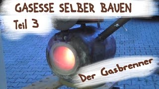 Gasesse selber bauen Teil 3  Gasbrenner  Gas Forge DIY [upl. by Okime]