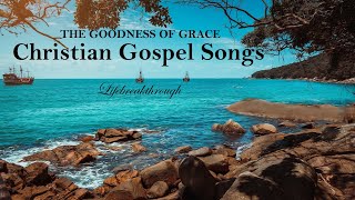 100 Christian Gospel Songs Beautiful Collection Inspirational Praise amp Worship  LIfebreakthrough [upl. by Chong172]