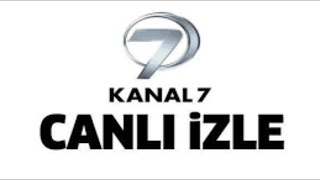 KANAL 7 CANLI YAYIN İZLE [upl. by Rickart]