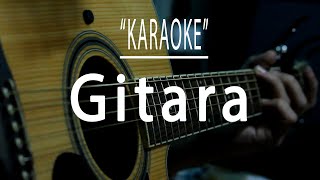 Gitara  Acoustic karaoke [upl. by Nalehp]