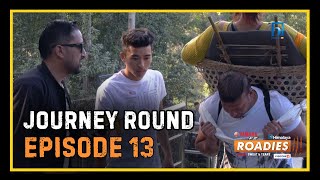 HIMALAYA ROADIES SEASON 3  EPISODE 13  JOURNEY ROUND [upl. by Asylem]