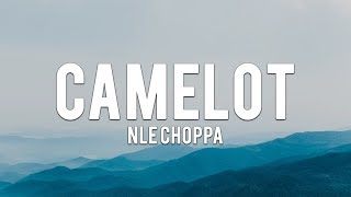 NLE Choppa  Camelot Lyrics [upl. by Snevets]