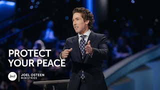 Joel Osteen  Protect Your Peace [upl. by Anaitsirk]