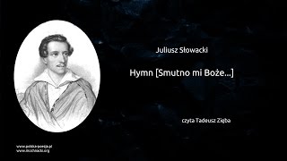 Juliusz Słowacki  Hymn Smutno mi Boże [upl. by Naujid921]