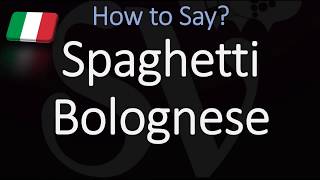 How to Pronounce Spaghetti Bolognese CORRECTLY Italian Pronunciation [upl. by Inanuah]