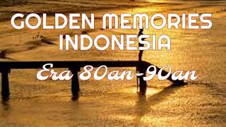 Golden Memories Indonesia Pilihan Era 80an 90an [upl. by Lawrenson]