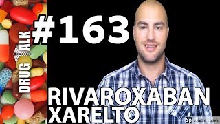 RIVAROXABAN XARELTO  PHARMACIST REVIEW  163 [upl. by Aitropal185]