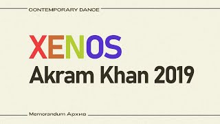 XENOS Akram Khan 2019 [upl. by Caraviello124]