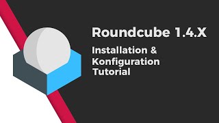 Roundcube 14X Installation und Konfiguration Tutorial [upl. by Laehcim]