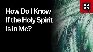 How Do I Know If the Holy Spirit Is in Me [upl. by Mead637]