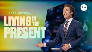 Living In The Present  Joel Osteen [upl. by Hussey]